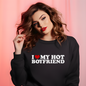 I Heart My Hot Boyfriend Crewneck Pullover Sweatshirt