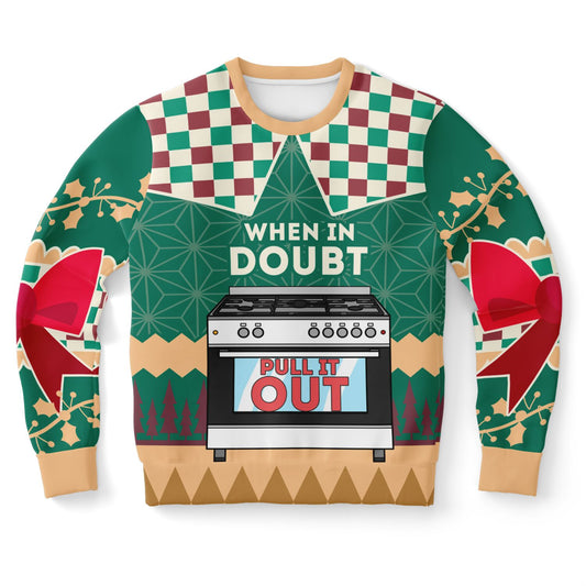 When in Doubt, Pull It Out | Ugly Christmas Sweatshirt