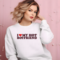 I Heart My Hot Boyfriend Crewneck Pullover Sweatshirt