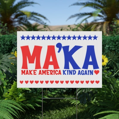 MA'KA | Make America Kind Again | Plastic Yard Sign