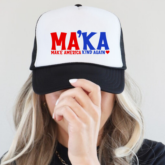 MA'KA | Make American Kind Again | Trucker Hat