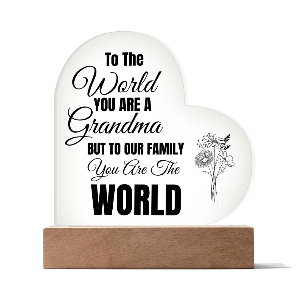 Acrylic Heart Plaque | To Grandma You Are The World