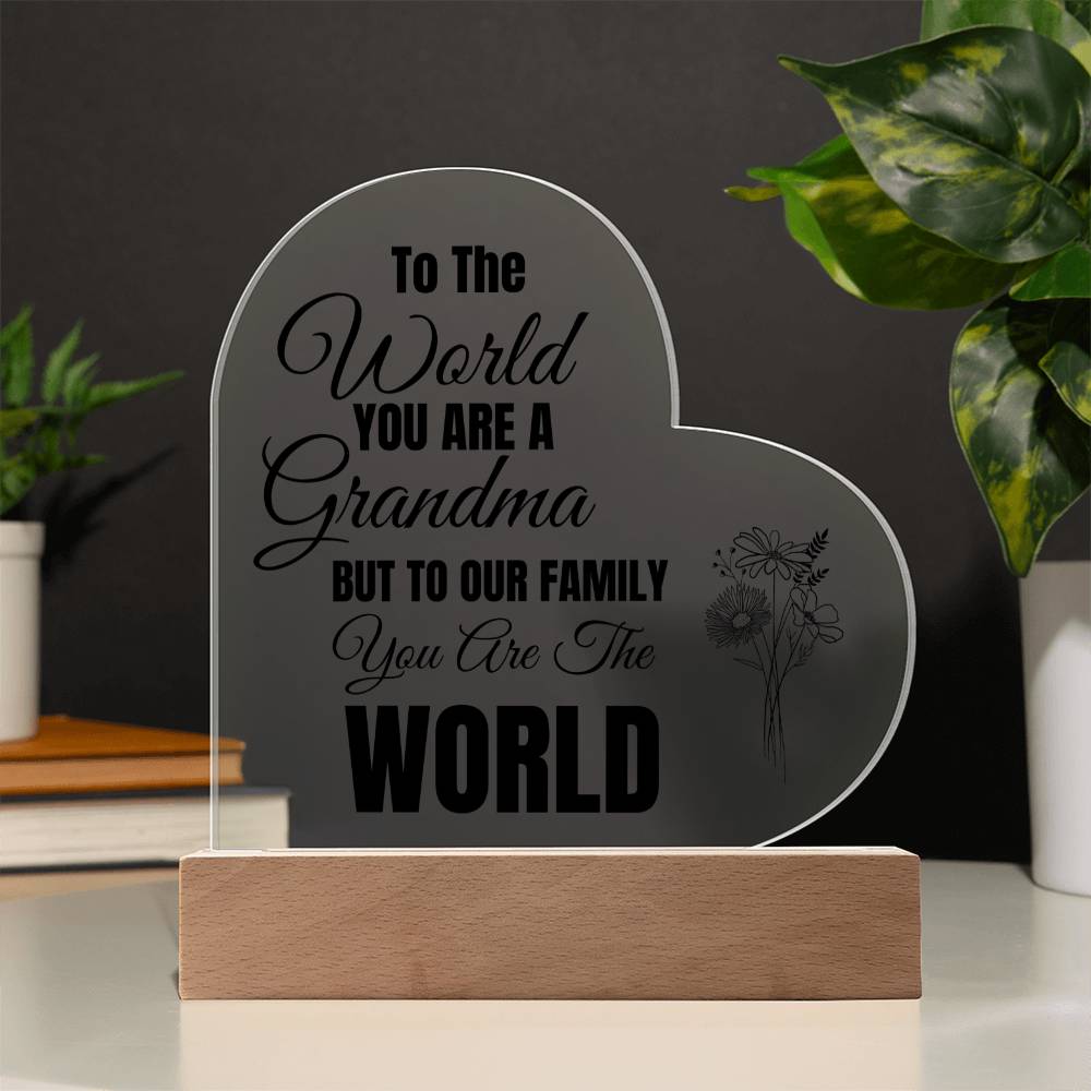 Acrylic Heart Plaque | To Grandma You Are The World