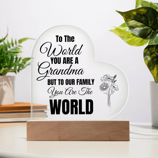 Acrylic Heart Plaque | To Grandma You Are The World