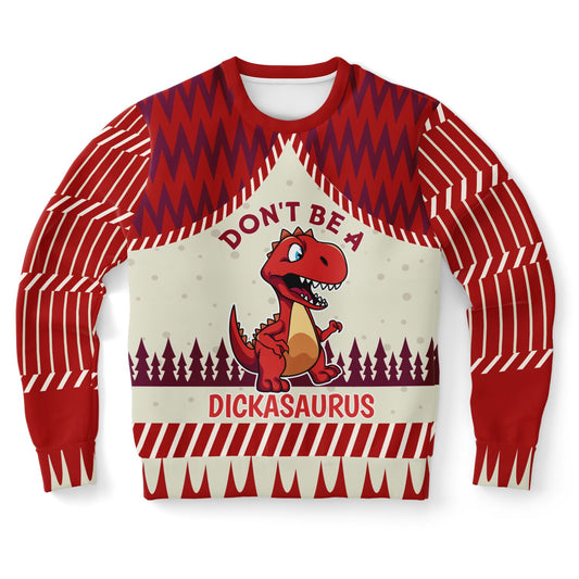 Don't Be a Dickasaurus | Ugly Christmas Sweatshirt