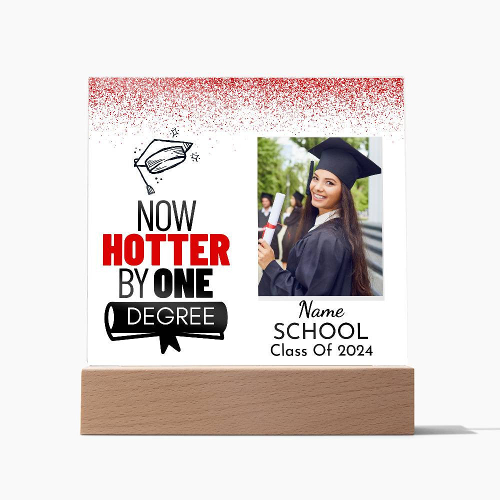 Hotter By One Degree | Personalized Graduation Gift | Acrylic Square Plaque