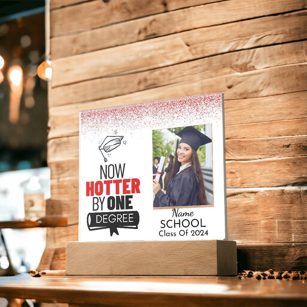 Hotter By One Degree | Personalized Graduation Gift | Acrylic Square Plaque