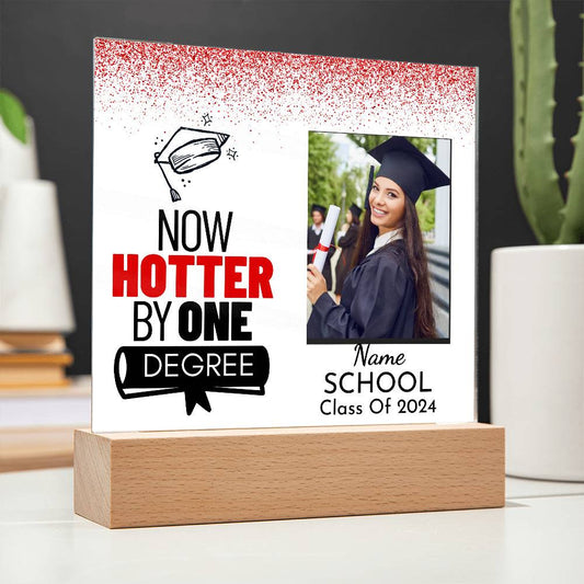 Hotter By One Degree | Personalized Graduation Gift | Acrylic Square Plaque