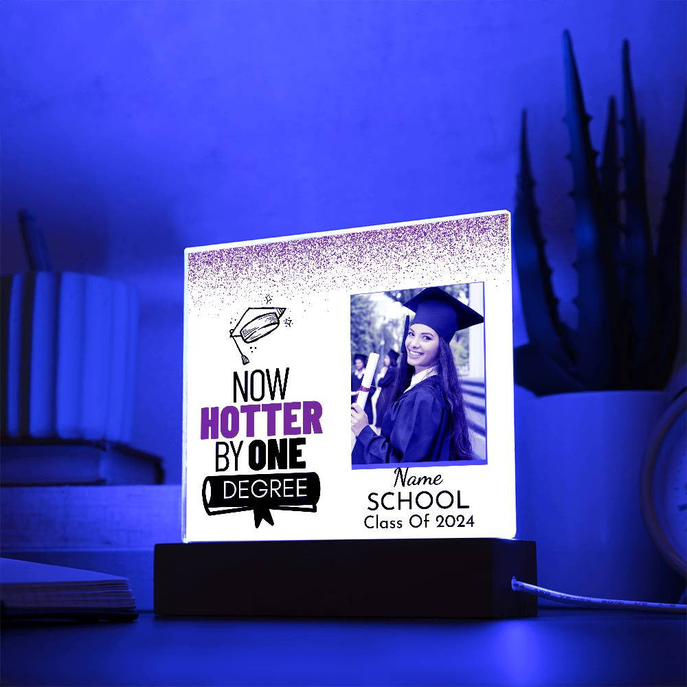 Hotter By One Degree | Personalized Graduation Gift | Acrylic Square Plaque